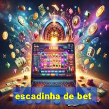 escadinha de bet